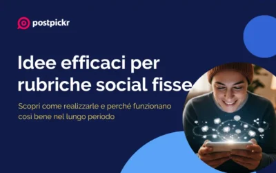 Idee efficaci per rubriche social fisse: come realizzarle e perché funzionano nel lungo periodo