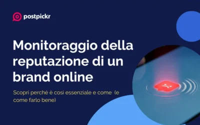 Perché il monitoraggio della reputazione di un brand online è essenziale (e come farlo bene)