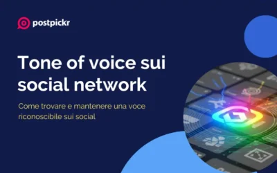 Tone of voice sui social network: come trovare e mantenere una voce riconoscibile
