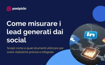 Come misurare i lead generati dai social in modo preciso e integrato