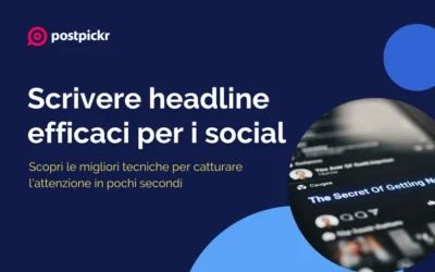 Scrivere headline efficaci per i social: tecniche per catturare l’attenzione in pochi secondi