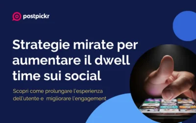 Strategie mirate per aumentare il dwell time sui contenuti social e migliorare l’engagement