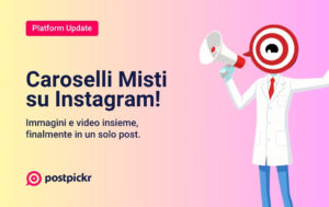 Creare caroselli Instagram di immagini e video con PostPickr.