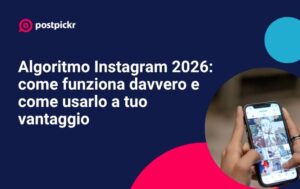 Algoritmo Instagram 2026: come funziona davvero e come usarlo a tuo vantaggio